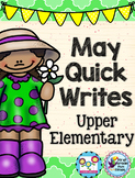 May Quick Writes Writing Prompts for Upper Elementary