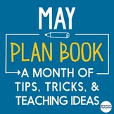 May Teaching Ideas -- Tips, Tricks, and News for the month of May