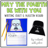 May The Fourth Be With You (Star Wars) Writing Craftivity 