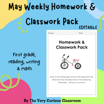 Preview of May Weekly Homework/ Classwork Pack - 1st Grade Reading, Writing, Math! Editable
