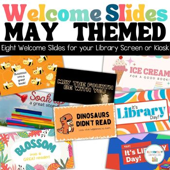 Preview of May Welcome Slides for the Classroom or Library