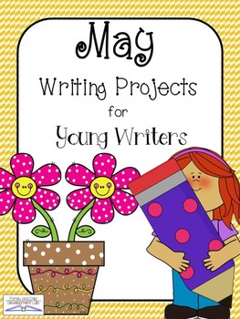 Preview of May Writing Projects for Young Writers