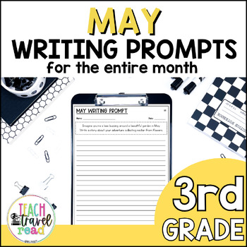 Preview of May Writing Prompts 3rd Grade - Narrative, Informational, and Opinion Writing