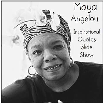 Preview of Maya Angelou Famous Quotes Slide Show Poetry Poems History Lesson ELA