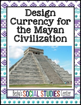 Preview of Mayan Civilization Project - Design Mayan Currency