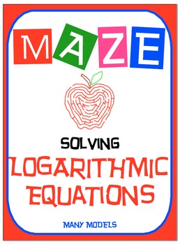 Preview of Maze - Logarithmic Functions-  Solving Log Equations - Many Models