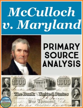 Mcculloch V Maryland Primary Source Analysis By Stephanie S History Store