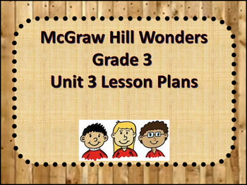 Preview of McGraw Hill Wonders Grade 3 Unit 3 Lesson Plans