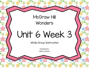 Preview of McGraw Hill Wonders Unit 6 Week 3 First Grade