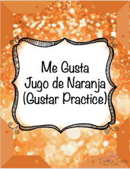 Preview of Gustar Practice: Me Gusta Jugo de Naranja Song Activity