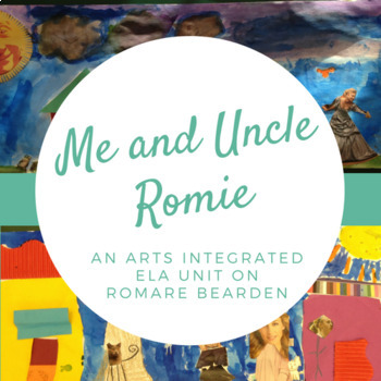 Preview of Me and Uncle Romie: An Arts Integrated ELA Unit on Romare Bearden