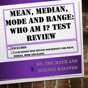 Preview of Mean, Median, Mode and Range: Who Am I? Test Review Powerpoint