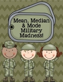 Mean, Median and Mode Military Madness!