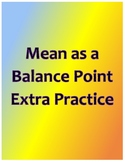Mean as a Balance Point Extra Practice