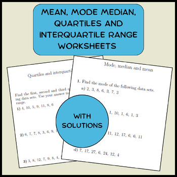 Preview of Mean, mode median, quartiles and interquartile range worksheets (with solutions)
