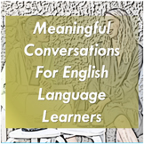 Meaningful Conversations Free Adult ESL Conversation Start