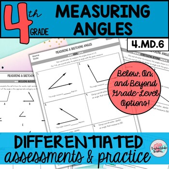 Preview of Measuring Angles with a Protractor 4.MD.6 Differentiated Assessments