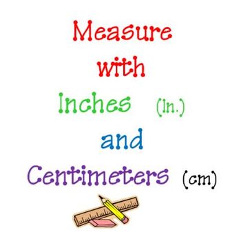 Measure Inches & Centimeters with a Ruler - Primary by TeachersRock60