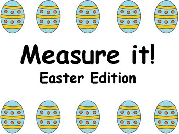 Preview of Measure it! Measuring with Objects- Easter Egg Edition