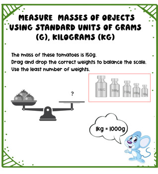 Preview of Measure mass of objects using grams (g) and or kilograms (kg).