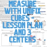 Measure with Unifix Cubes - Lesson Plan and 3 Centers