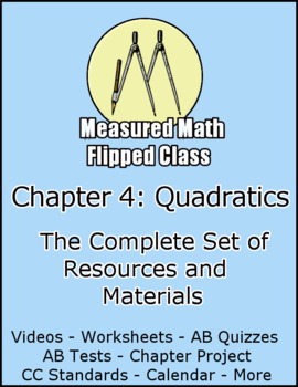 Preview of Measured Math Flipped Class: Chapter 4 - Quadratics (Distance Learning)