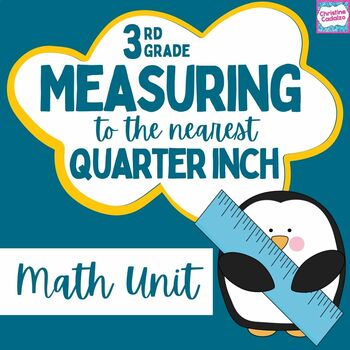 Preview of Measuring to the Quarter Inch - Math Unit