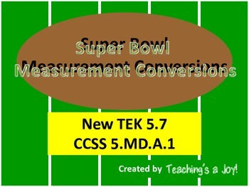 Preview of TEK 5.7 and CCSS 5.MD.A.1:  Measurement Conversions Super Bowl