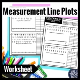 Measurement Line Plots You Make It! Worksheet  5.MD.2