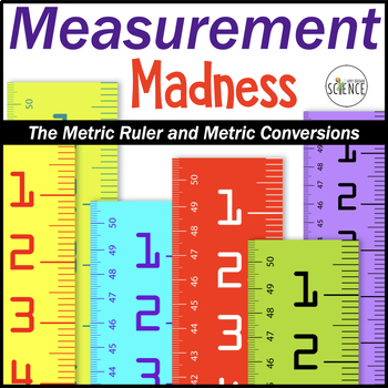 Preview of Measurement Madness - Metric Ruler and Metric Conversions