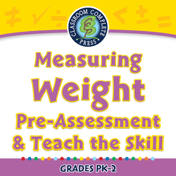 Preview of Measurement: Measuring Weight - Pre-Assessment & Teach the Skill - NOTEBOOK