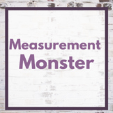 Measurement Monster