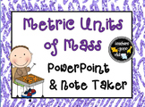 Measurement PowerPoint and Note Taker - Metric Units of Mass