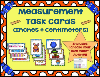 Preview of Measurement Task Cards (Inches + Centimeters) + Create Your Own Ruler Activity
