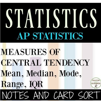 Preview of Measures of Central Tendency Notes Mean Median Mode IQR AP Statistics