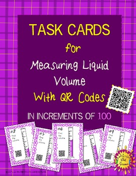 Measuring Liquid Volume QR Codes - Task Cards Increasing by 100s SET