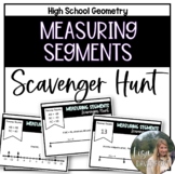Measuring Segments - High School Geometry Scavenger Hunt