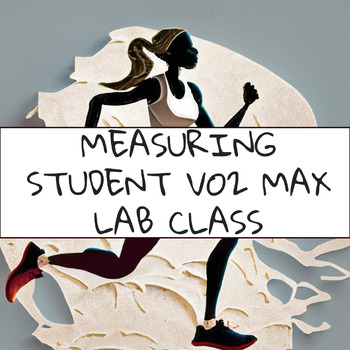 Preview of Measuring Student VO2 Max - Lab Class