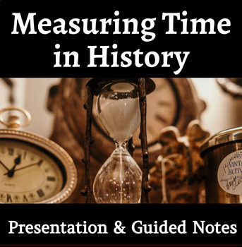 Preview of Measuring Time and a Short History of the Calendar - Presentation, Notes & More