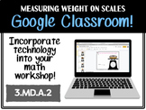 Measuring Weight on a Scale Google Classroom Activity (*Di