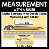 Measuring With a Ruler Google Slides
