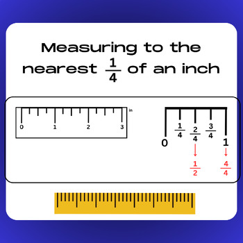 Preview of Measuring to the Nearest 1/4 Inch Using a Ruler - Introduction to Measurements