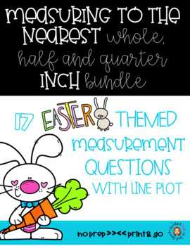 Preview of Measuring to the Nearest Whole, Half and Quarter Inch BUNDLE- Easter Themed
