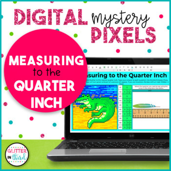 Preview of Measuring to the Quarter Inch Pixel Art Math Digital Mystery Pictures