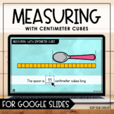 Measuring with Centimeter Cubes for Google Slides