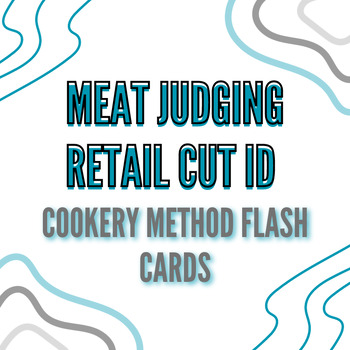 Preview of Meat Evaluation/Judging Retail Cut Identification: Cookery Method Flash Cards