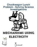 Mechanisms Using Electricity: Problem Solving Science Inve