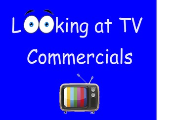 Preview of Media Literacy - Looking at TV Commercials