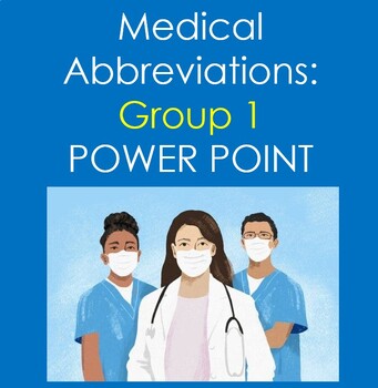 Preview of Medical Abbreviations: Group 1 POWER POINT  (Health Sciences/Nursing)