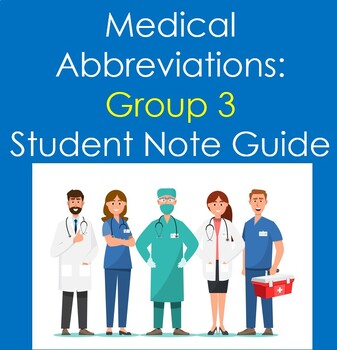 Preview of Medical Abbreviations: Group 3 Student Note Guide (Health Sciences, Nursing)